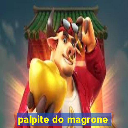 palpite do magrone